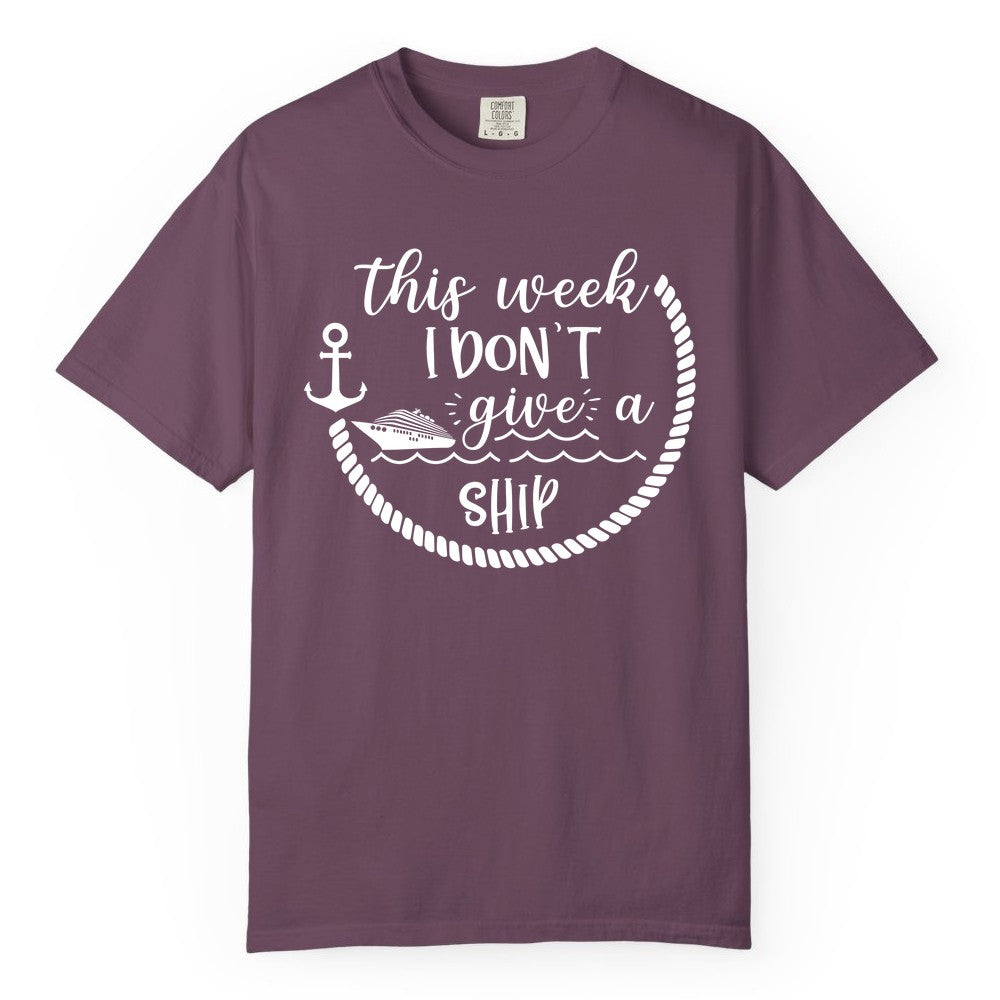 Funny Cruise Shirt - Humorous Nautical Pun Tee for Vacation (Comfort Color) in Berry - This Week I Don’t Give a Ship Nautical Rope Funny Cruise Shirt