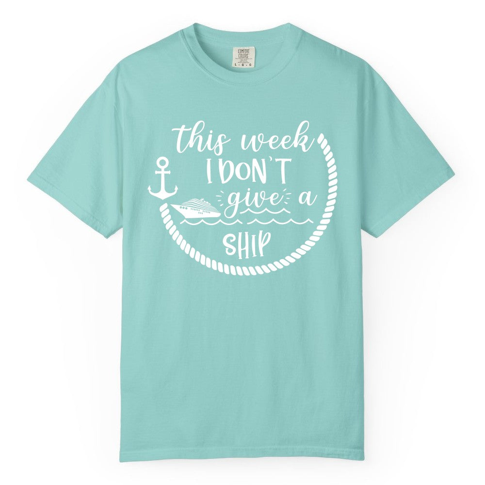 Funny Cruise Shirt - Humorous Nautical Pun Tee for Vacation (Comfort Color) in Chalky Mint - This Week I Don’t Give a Ship Nautical Rope Funny Cruise Shirt