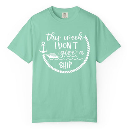 Funny Cruise Shirt - Humorous Nautical Pun Tee for Vacation (Comfort Color) in Island Reef - This Week I Don’t Give a Ship Nautical Rope Funny Cruise Shirt