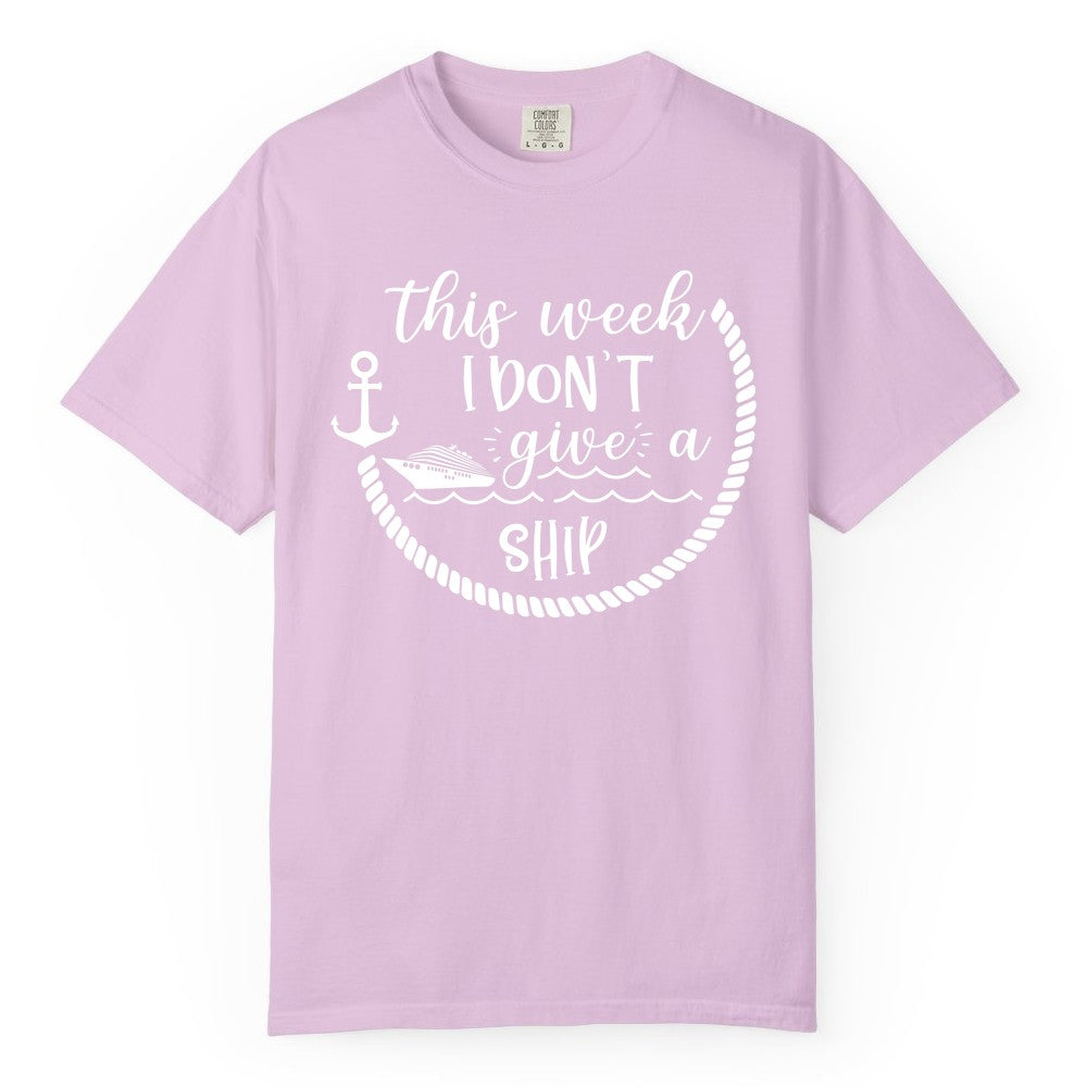 Funny Cruise Shirt - Humorous Nautical Pun Tee for Vacation (Comfort Color) in Orchid - This Week I Don’t Give a Ship Nautical Rope Funny Cruise Shirt