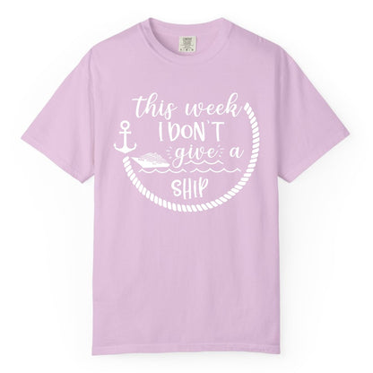 Funny Cruise Shirt - Humorous Nautical Pun Tee for Vacation (Comfort Color) in Orchid - This Week I Don’t Give a Ship Nautical Rope Funny Cruise Shirt