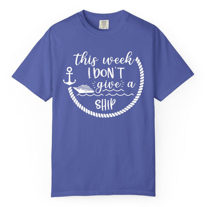 Funny Cruise Shirt - Humorous Nautical Pun Tee for Vacation (Comfort Color) in Periwinkle - This Week I Don’t Give a Ship Nautical Rope Funny Cruise Shirt