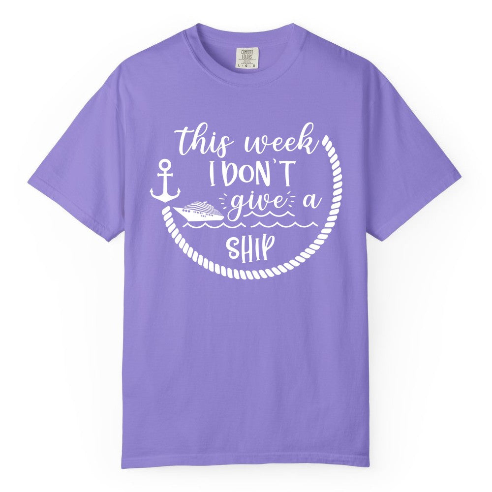 Funny Cruise Shirt - Humorous Nautical Pun Tee for Vacation (Comfort Color) in Violet - This Week I Don’t Give a Ship Nautical Rope Funny Cruise Shirt