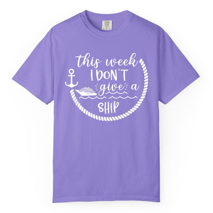 Funny Cruise Shirt - Humorous Nautical Pun Tee for Vacation (Comfort Color) in Violet - This Week I Don’t Give a Ship Nautical Rope Funny Cruise Shirt