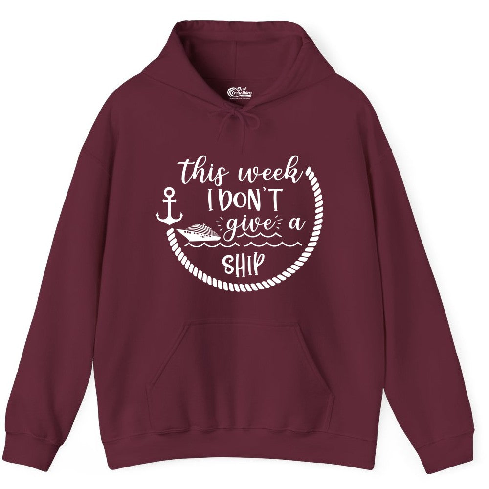Funny Cruise Shirt - Humorous Nautical Pun Tee for Vacation (Hoodie) in Maroon - This Week I Don’t Give a Ship Nautical Rope Funny Cruise Shirt