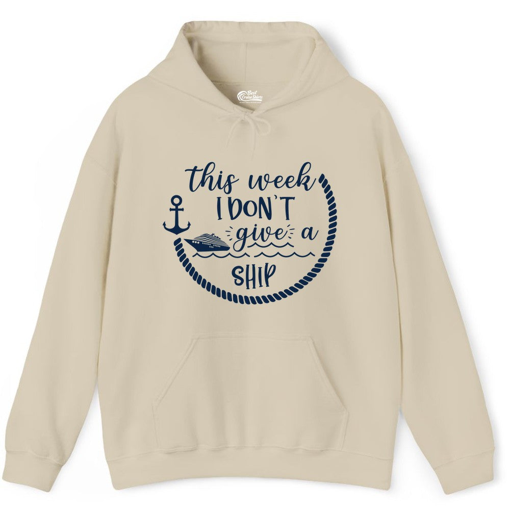 Funny Cruise Shirt - Humorous Nautical Pun Tee for Vacation (Hoodie) in Sand - This Week I Don’t Give a Ship Nautical Rope Funny Cruise Shirt