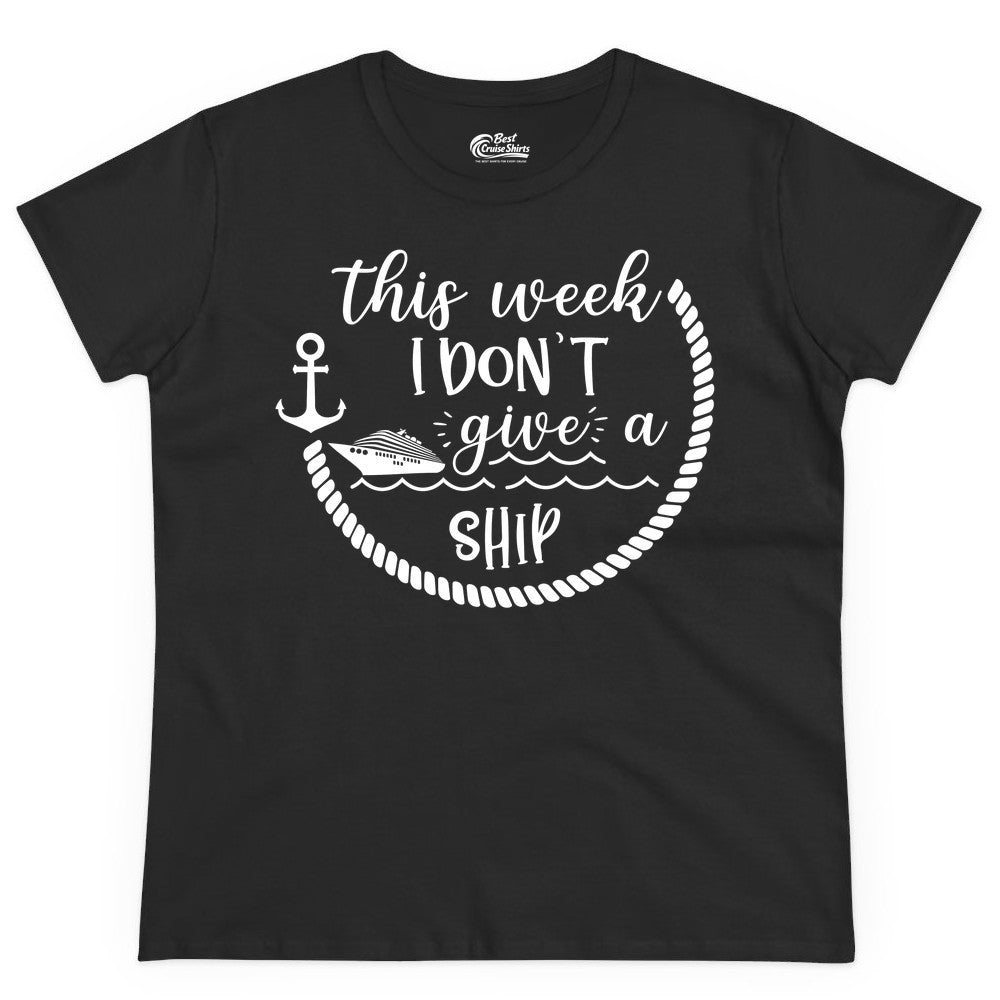 Funny Cruise Shirt - Humorous Nautical Pun Tee for Vacation (Ladies Tee) in Black - This Week I Don’t Give a Ship Nautical Rope Funny Cruise Shirt