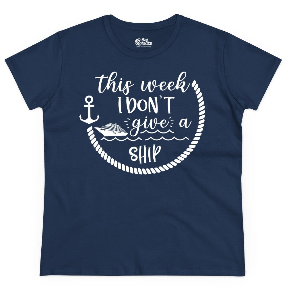 Funny Cruise Shirt - Humorous Nautical Pun Tee for Vacation (Ladies Tee) in Navy - This Week I Don’t Give a Ship Nautical Rope Funny Cruise Shirt