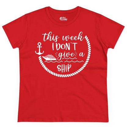 Funny Cruise Shirt - Humorous Nautical Pun Tee for Vacation (Ladies Tee) in Red - This Week I Don’t Give a Ship Nautical Rope Funny Cruise Shirt