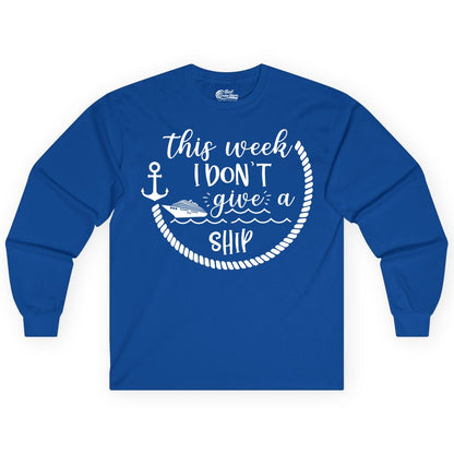 Funny Cruise Shirt - Humorous Nautical Pun Tee for Vacation (Long Sleeve) in Royal - This Week I Don’t Give a Ship Nautical Rope Funny Cruise Shirt
