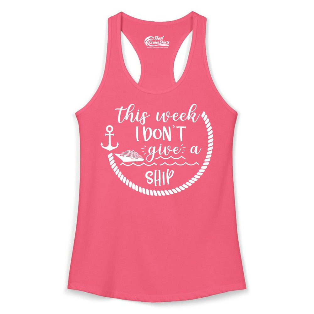 Funny Cruise Shirt - Humorous Nautical Pun Tee for Vacation (Ladies Tank) in Hot Pink - This Week I Don’t Give a Ship Nautical Rope Funny Cruise Shirt