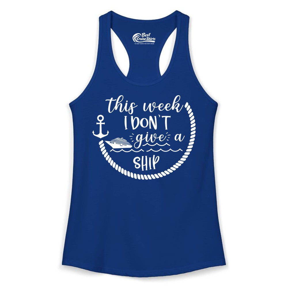 Funny Cruise Shirt - Humorous Nautical Pun Tee for Vacation (Ladies Tank) in Solid Royal - This Week I Don’t Give a Ship Nautical Rope Funny Cruise Shirt