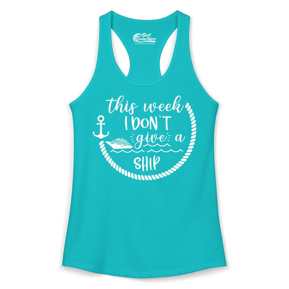 Funny Cruise Shirt - Humorous Nautical Pun Tee for Vacation (Ladies Tank) in Tahiti Blue - This Week I Don’t Give a Ship Nautical Rope Funny Cruise Shirt