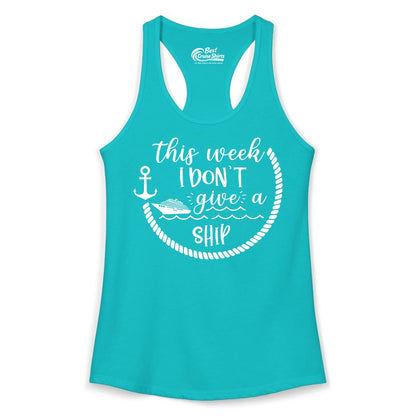 Funny Cruise Shirt - Humorous Nautical Pun Tee for Vacation (Ladies Tank) in Tahiti Blue - This Week I Don’t Give a Ship Nautical Rope Funny Cruise Shirt