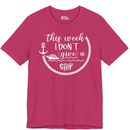 Funny Cruise Shirt - Humorous Nautical Pun Tee for Vacation (Premium Tee) in Berry - This Week I Don’t Give a Ship Nautical Rope Funny Cruise Shirt