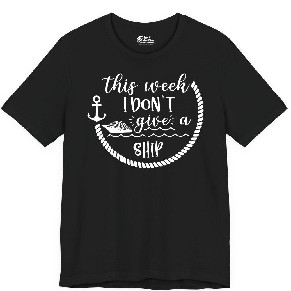 Funny Cruise Shirt - Humorous Nautical Pun Tee for Vacation (Premium Tee) in Black - This Week I Don’t Give a Ship Nautical Rope Funny Cruise Shirt