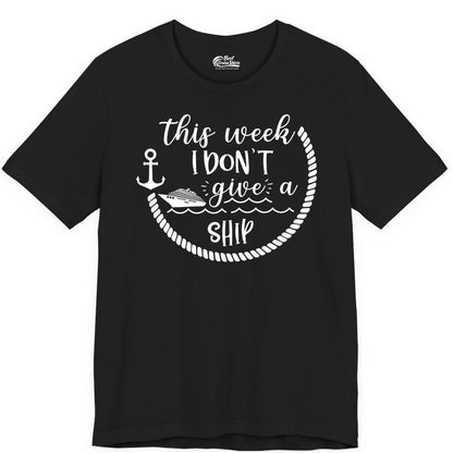 Funny Cruise Shirt - Humorous Nautical Pun Tee for Vacation (Premium Tee) in Black - This Week I Don’t Give a Ship Nautical Rope Funny Cruise Shirt