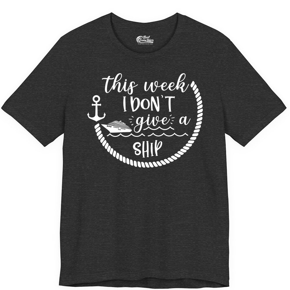 Funny Cruise Shirt - Humorous Nautical Pun Tee for Vacation (Premium Tee) in Dark Grey Heather - This Week I Don’t Give a Ship Nautical Rope Funny Cruise Shirt