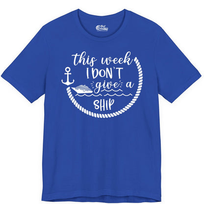 Funny Cruise Shirt - Humorous Nautical Pun Tee for Vacation (Premium Tee) in True Royal - This Week I Don’t Give a Ship Nautical Rope Funny Cruise Shirt