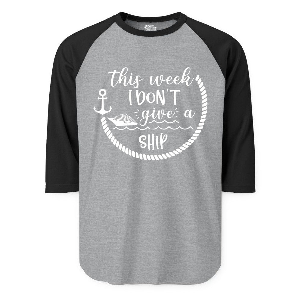 Funny Cruise Shirt - Humorous Nautical Pun Tee for Vacation (Raglan) in Heather GreyBlack - This Week I Don’t Give a Ship Nautical Rope Funny Cruise Shirt