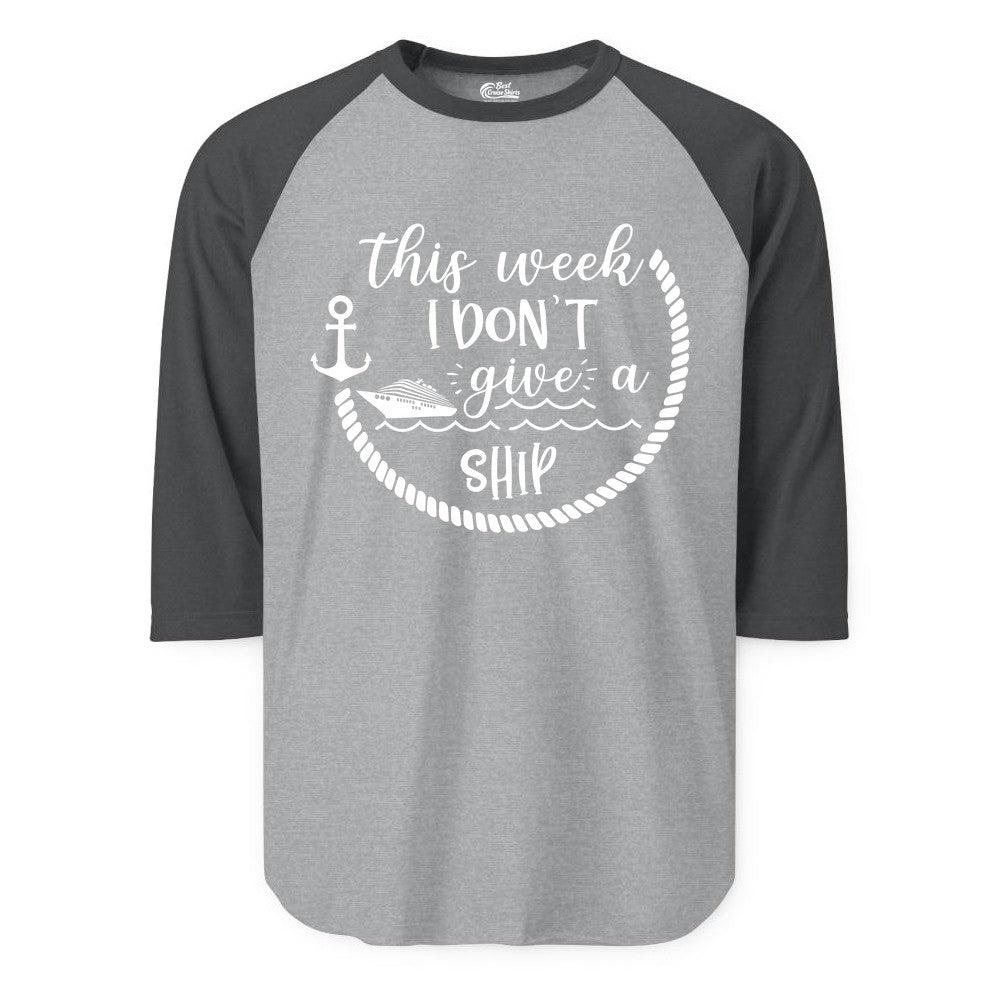 Funny Cruise Shirt - Humorous Nautical Pun Tee for Vacation (Raglan) in Heather GreyHeather Charcoal - This Week I Don’t Give a Ship Nautical Rope Funny Cruise Shirt