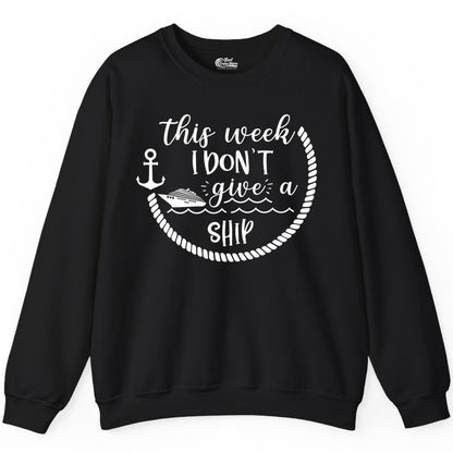 Funny Cruise Shirt - Humorous Nautical Pun Tee for Vacation (Sweatshirt) in Black - This Week I Don’t Give a Ship Nautical Rope Funny Cruise Shirt