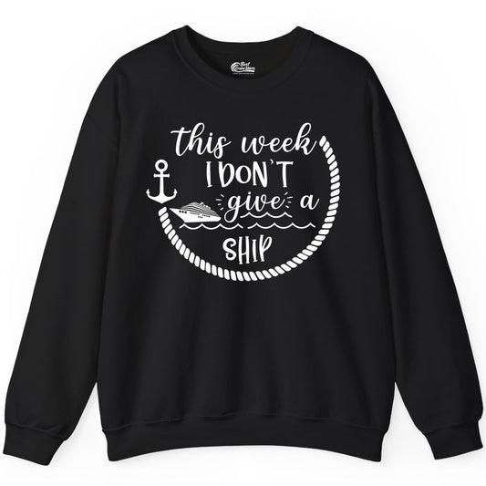 Funny Cruise Shirt - Humorous Nautical Pun Tee for Vacation (Sweatshirt) in Black - This Week I Don’t Give a Ship Nautical Rope Funny Cruise Shirt