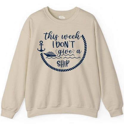 Funny Cruise Shirt - Humorous Nautical Pun Tee for Vacation (Sweatshirt) in Sand - This Week I Don’t Give a Ship Nautical Rope Funny Cruise Shirt