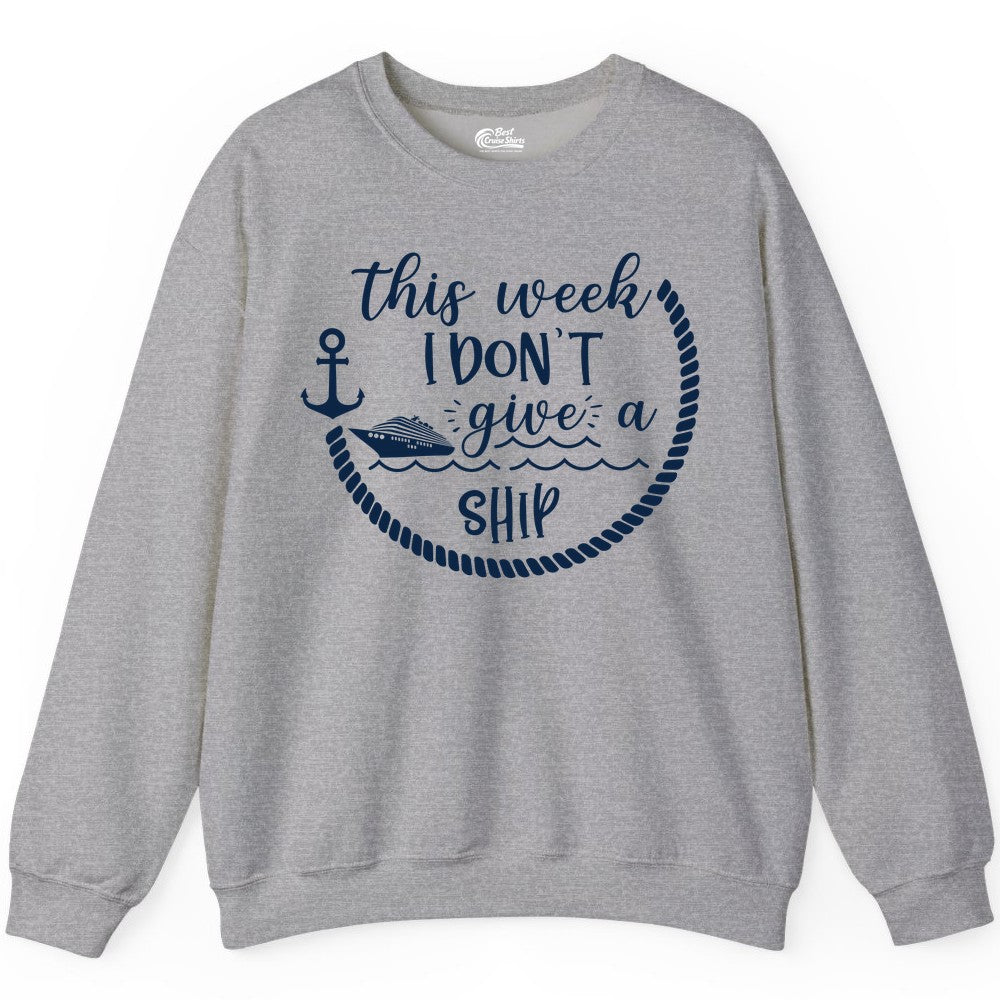 Funny Cruise Shirt - Humorous Nautical Pun Tee for Vacation (Sweatshirt) in Sport Grey - This Week I Don’t Give a Ship Nautical Rope Funny Cruise Shirt