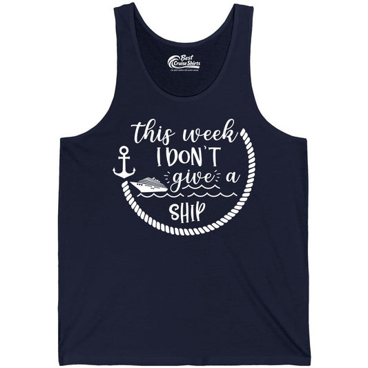 Funny Cruise Shirt - Humorous Nautical Pun Tee for Vacation (Tank Top) in Navy - This Week I Don’t Give a Ship Nautical Rope Funny Cruise Shirt