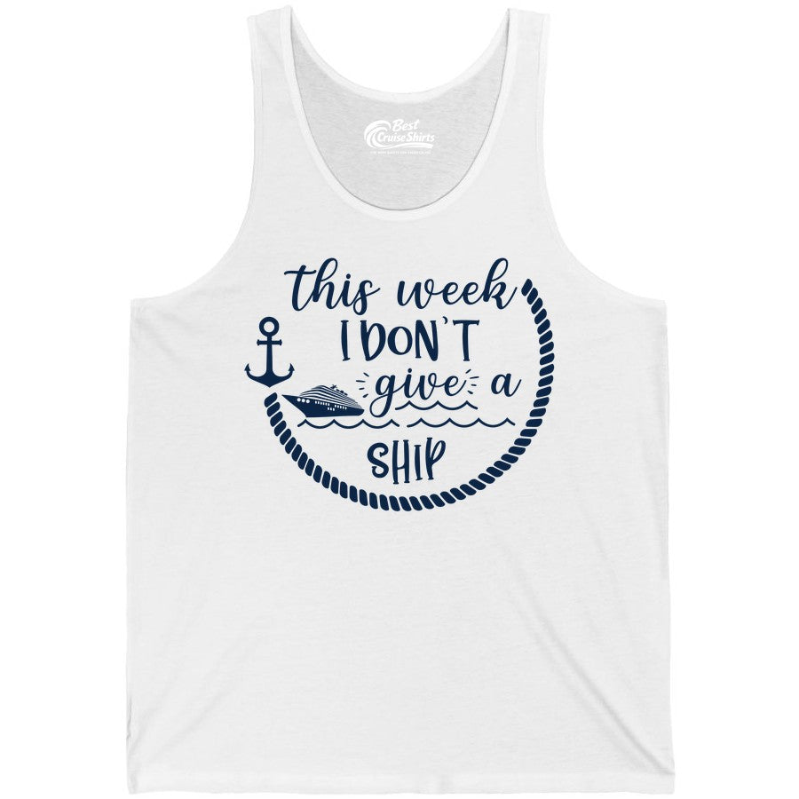 Funny Cruise Shirt - Humorous Nautical Pun Tee for Vacation (Tank Top) in White - This Week I Don’t Give a Ship Nautical Rope Funny Cruise Shirt