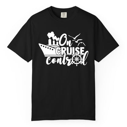 On Cruise Control Shirt - Nautical Cruise Ship Apparel Vacation Tee (Comfort Color) in Black - On Cruise Control Shirt - Nautical Wheel Cruise Ship Vacation Tee