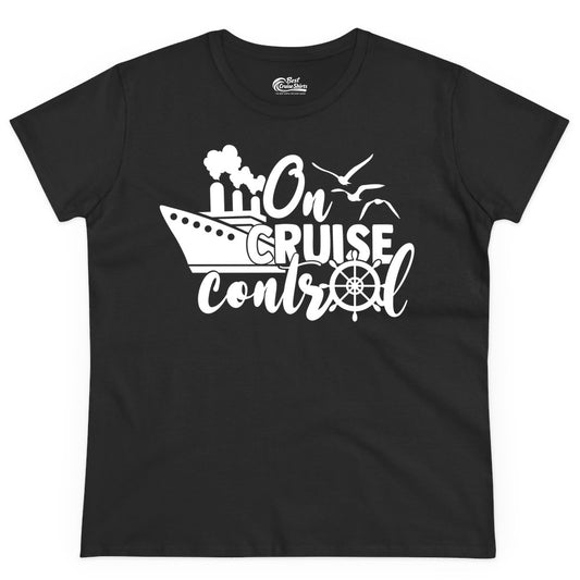 On Cruise Control Shirt - Nautical Cruise Ship Apparel Vacation Tee (Ladies Tee) in Black - On Cruise Control Shirt - Nautical Wheel Cruise Ship Vacation Tee