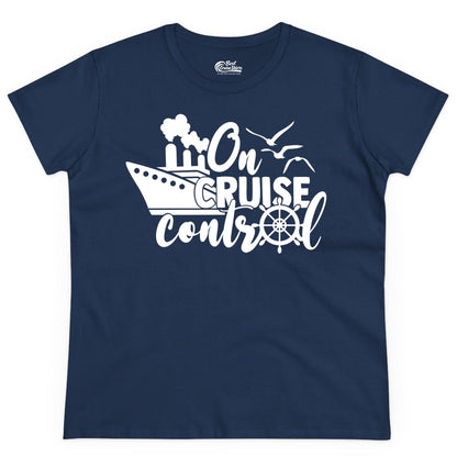 On Cruise Control Shirt - Nautical Cruise Ship Apparel Vacation Tee (Ladies Tee) in Navy - On Cruise Control Shirt - Nautical Wheel Cruise Ship Vacation Tee