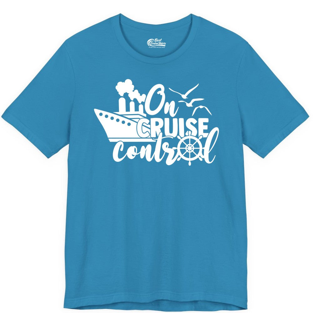 On Cruise Control Shirt - Nautical Cruise Ship Apparel Vacation Tee (Premium Tee) in Aqua - On Cruise Control Shirt - Nautical Wheel Cruise Ship Vacation Tee