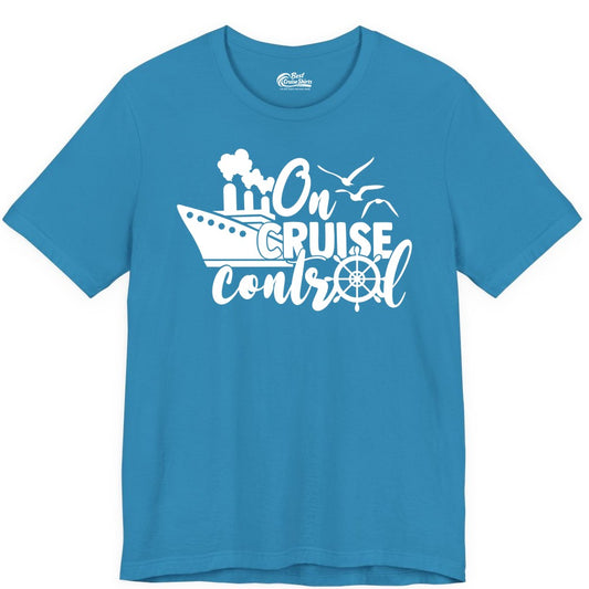 On Cruise Control Shirt - Nautical Cruise Ship Apparel Vacation Tee (Premium Tee) in Aqua - On Cruise Control Shirt - Nautical Wheel Cruise Ship Vacation Tee