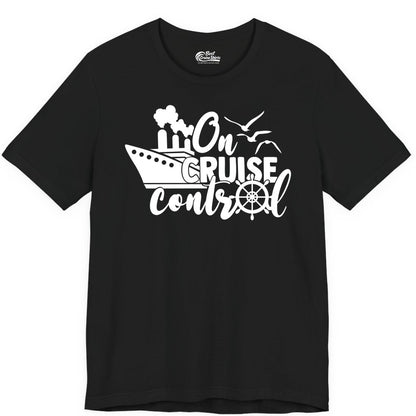 On Cruise Control Shirt - Nautical Cruise Ship Apparel Vacation Tee (Premium Tee) in Black - On Cruise Control Shirt - Nautical Wheel Cruise Ship Vacation Tee
