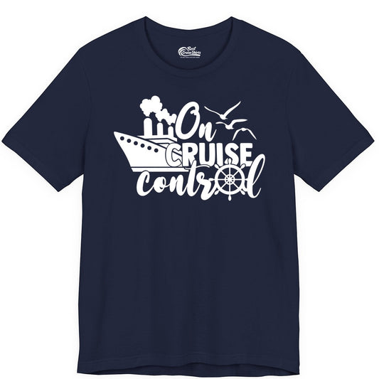 On Cruise Control Shirt - Nautical Cruise Ship Apparel Vacation Tee (Premium Tee) in Navy - On Cruise Control Shirt - Nautical Wheel Cruise Ship Vacation Tee
