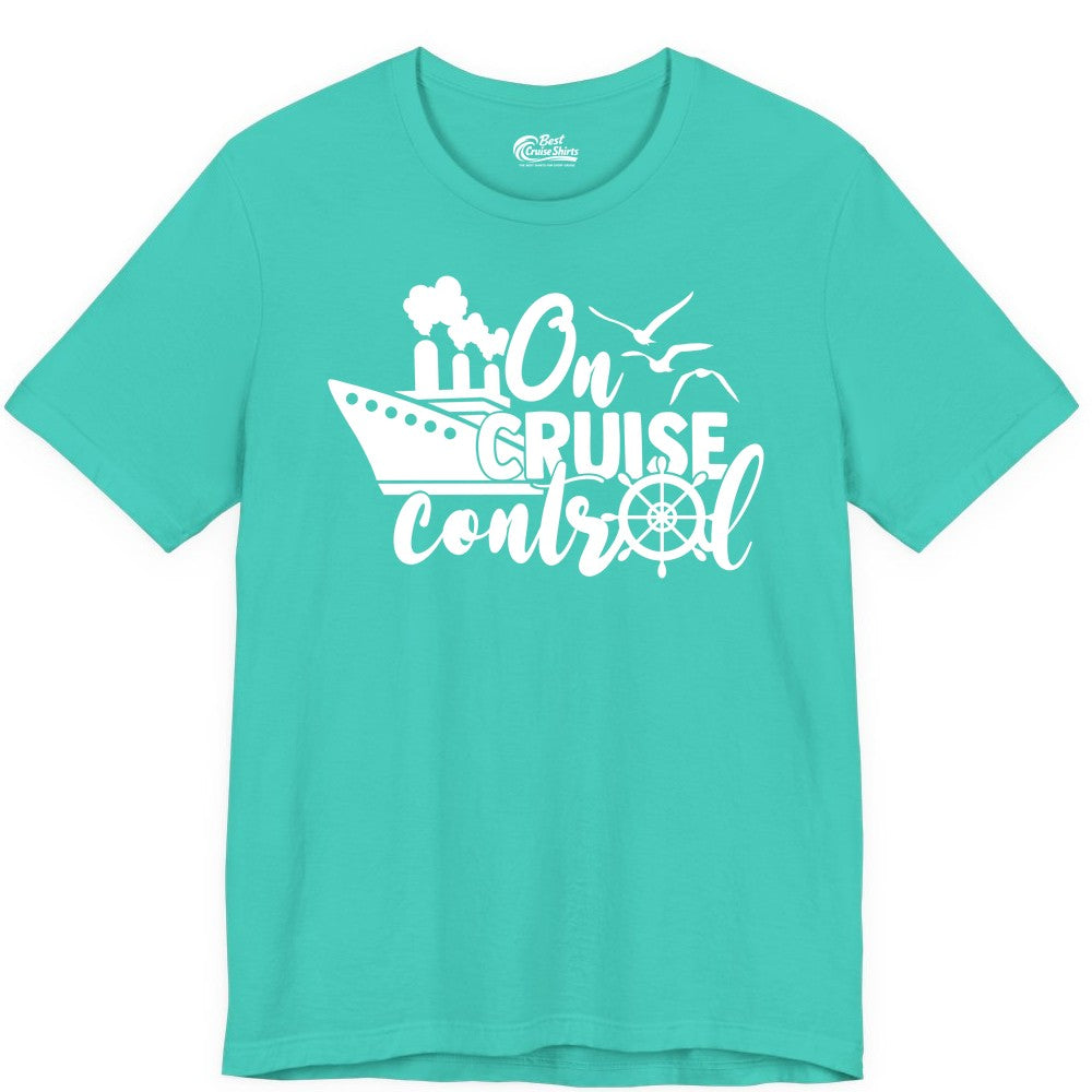 On Cruise Control Shirt - Nautical Cruise Ship Apparel Vacation Tee (Premium Tee) in Teal - On Cruise Control Shirt - Nautical Wheel Cruise Ship Vacation Tee