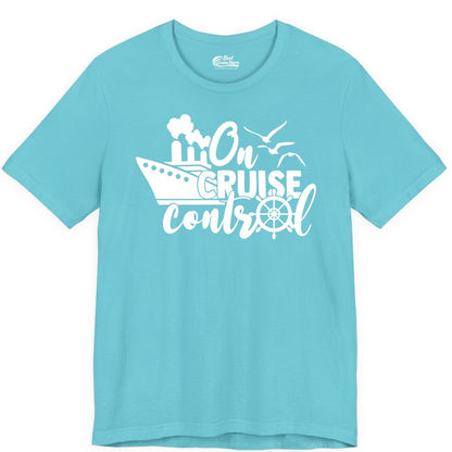 On Cruise Control Shirt - Nautical Cruise Ship Apparel Vacation Tee (Premium Tee) in Turquoise - On Cruise Control Shirt - Nautical Wheel Cruise Ship Vacation Tee