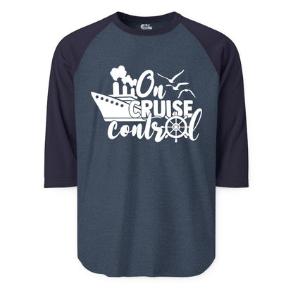 On Cruise Control Shirt - Nautical Cruise Ship Apparel Vacation Tee (Raglan) in Heather DenimNavy - On Cruise Control Shirt - Nautical Wheel Cruise Ship Vacation Tee