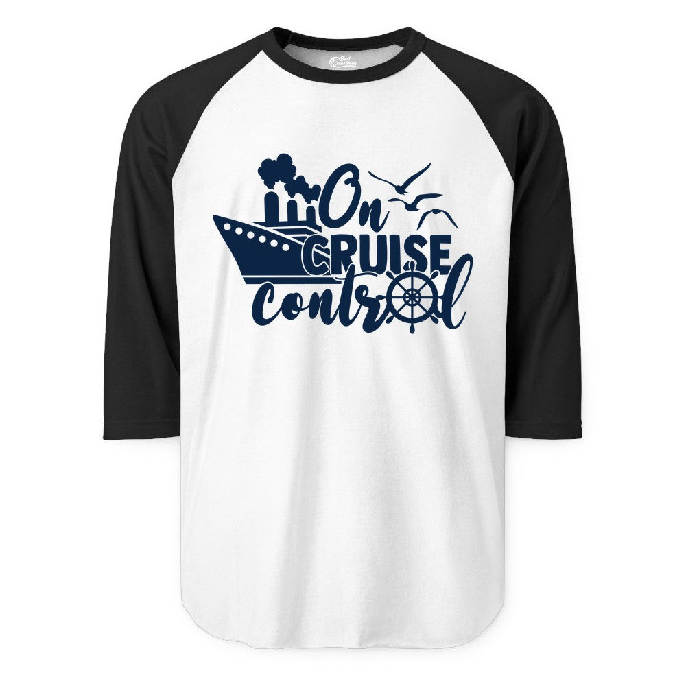 On Cruise Control Shirt - Nautical Cruise Ship Apparel Vacation Tee (Raglan) in WhiteBlack - On Cruise Control Shirt - Nautical Wheel Cruise Ship Vacation Tee