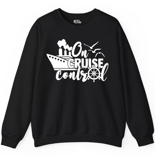 On Cruise Control Shirt - Nautical Cruise Ship Apparel Vacation Tee (Sweatshirt) in Black - On Cruise Control Shirt - Nautical Wheel Cruise Ship Vacation Tee