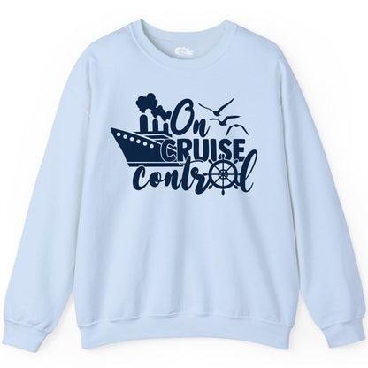 On Cruise Control Shirt - Nautical Cruise Ship Apparel Vacation Tee (Sweatshirt) in Light Blue - On Cruise Control Shirt - Nautical Wheel Cruise Ship Vacation Tee