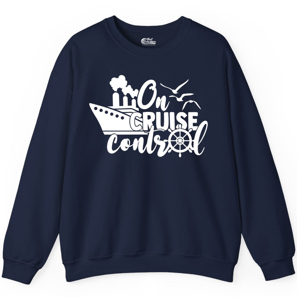 On Cruise Control Shirt - Nautical Cruise Ship Apparel Vacation Tee (Sweatshirt) in Navy - On Cruise Control Shirt - Nautical Wheel Cruise Ship Vacation Tee