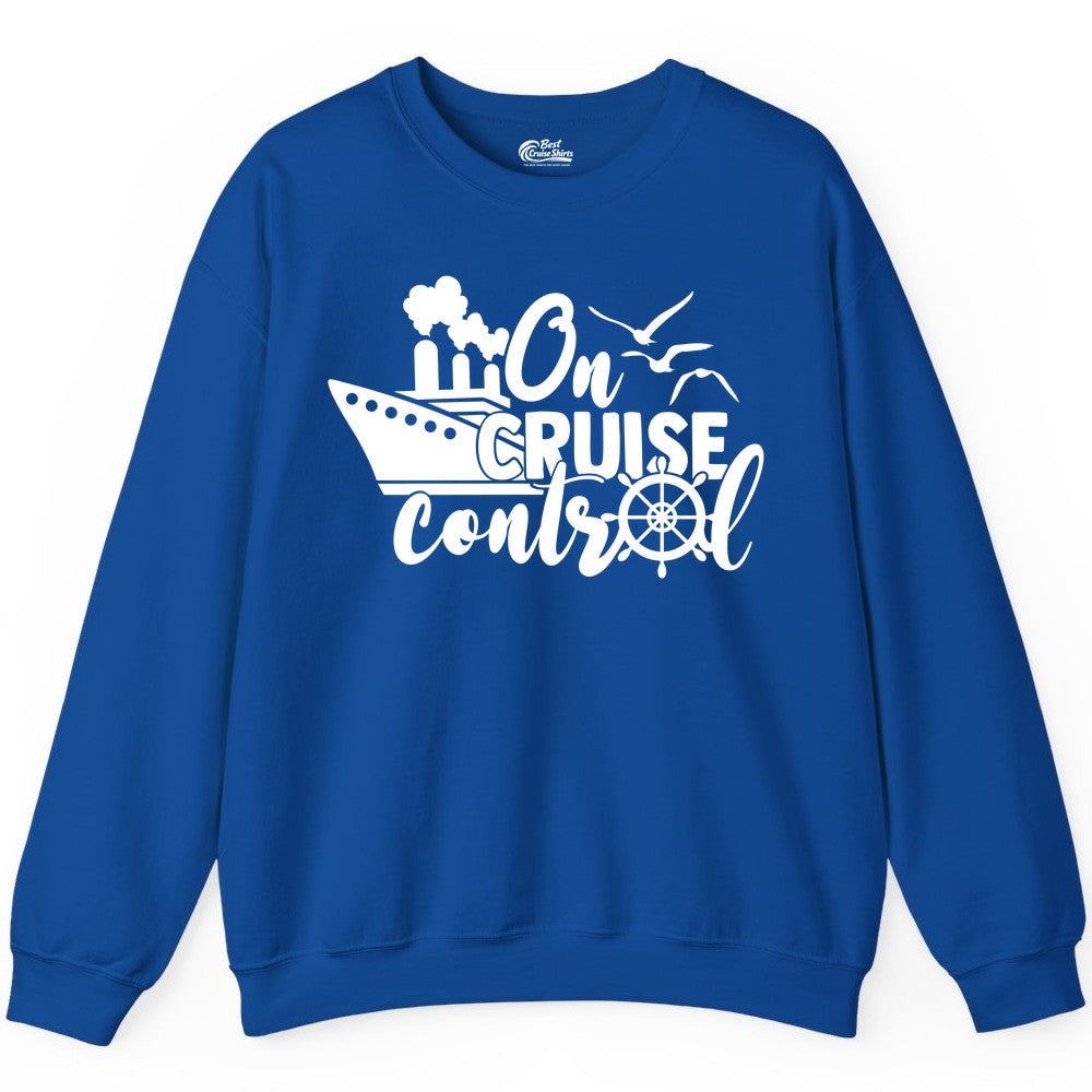 On Cruise Control Shirt - Nautical Cruise Ship Apparel Vacation Tee (Sweatshirt) in Royal - On Cruise Control Shirt - Nautical Wheel Cruise Ship Vacation Tee