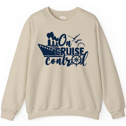 On Cruise Control Shirt - Nautical Cruise Ship Apparel Vacation Tee (Sweatshirt) in Sand - On Cruise Control Shirt - Nautical Wheel Cruise Ship Vacation Tee
