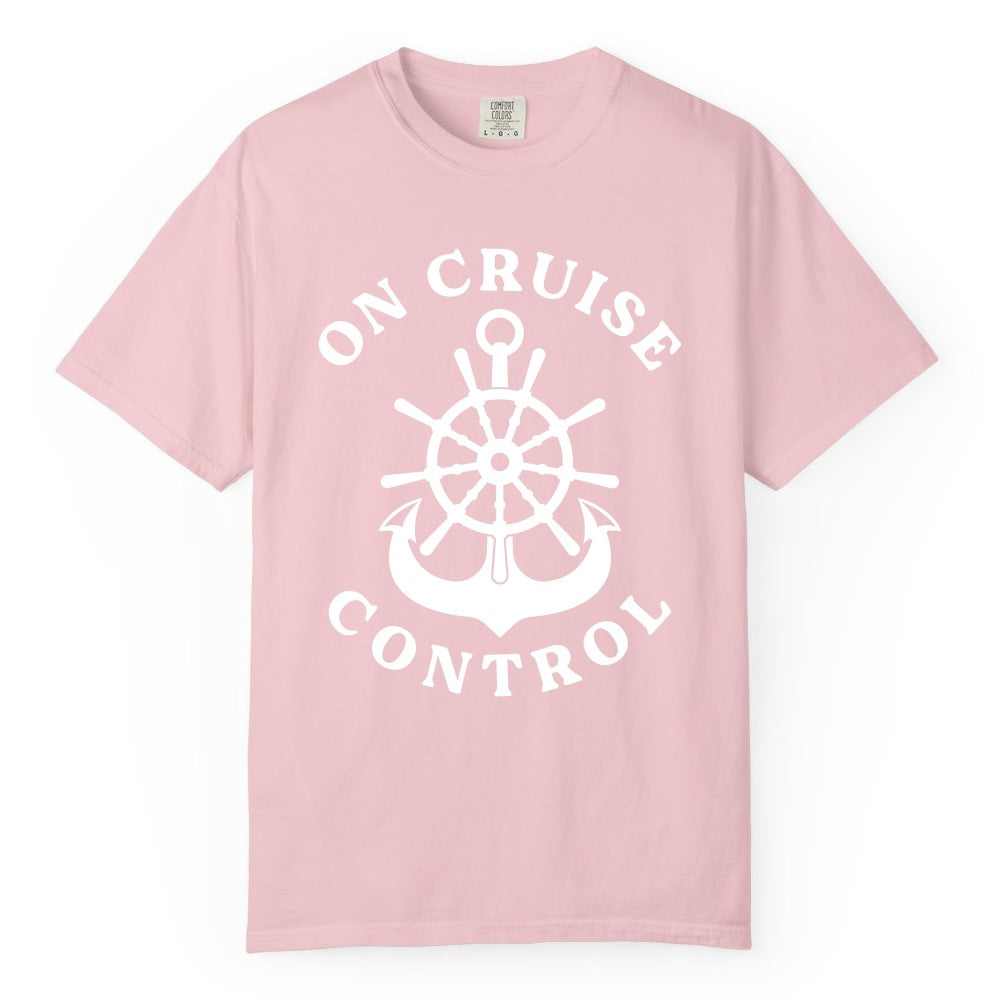 On Cruise Control Shirt - Funny Cruise Vacation Nautical Captain Tee (Comfort Color) in Blossom - On Cruise Control Nautical Captain Wheel Funny Cruise Shirt
