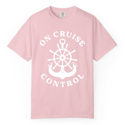 On Cruise Control Shirt - Funny Cruise Vacation Nautical Captain Tee (Comfort Color) in Blossom - On Cruise Control Nautical Captain Wheel Funny Cruise Shirt