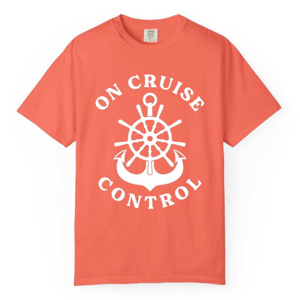 On Cruise Control Shirt - Funny Cruise Vacation Nautical Captain Tee (Comfort Color) in Bright Salmon - On Cruise Control Nautical Captain Wheel Funny Cruise Shirt